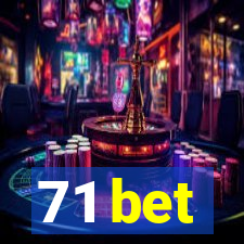 71 bet